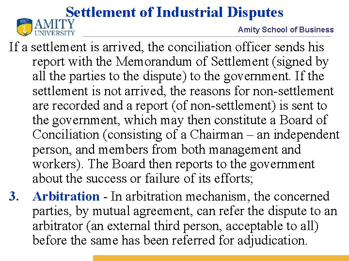 Settlement of Industrial Disputes Amity School of Business If a settlement is arrived, the