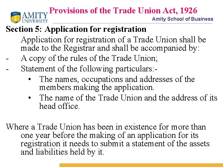 Provisions of the Trade Union Act, 1926 Amity School of Business Section 5: Application