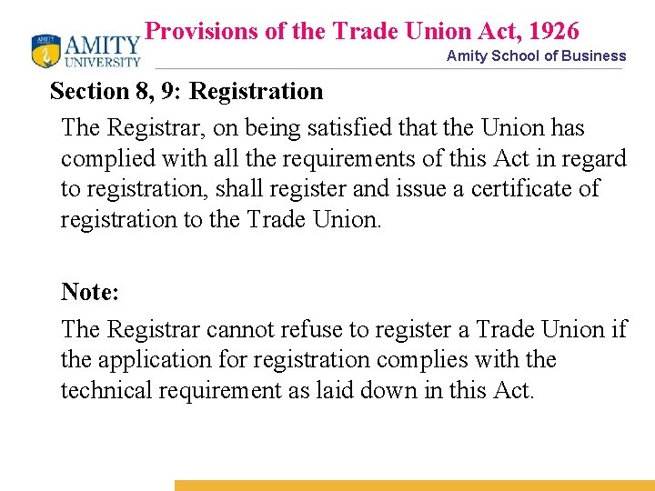 Provisions of the Trade Union Act, 1926 Amity School of Business Section 8, 9: