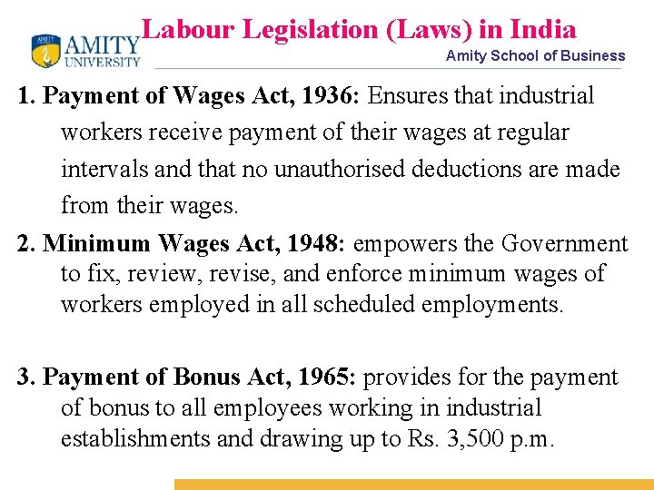 Labour Legislation (Laws) in India Amity School of Business 1. Payment of Wages Act,