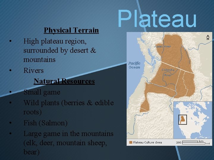  • • • Physical Terrain High plateau region, surrounded by desert & mountains