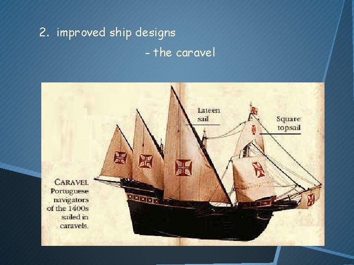 2. improved ship designs - the caravel 