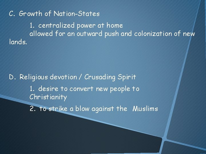 C. Growth of Nation-States lands. 1. centralized power at home allowed for an outward