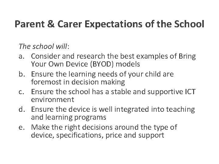 Parent & Carer Expectations of the School The school will: a. Consider and research
