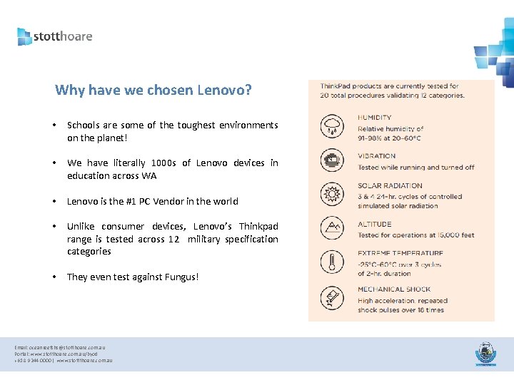 Why have we chosen Lenovo? • Schools are some of the toughest environments on