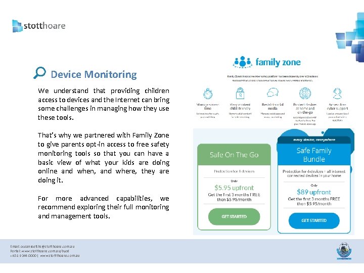  Device Monitoring We understand that providing children access to devices and the Internet