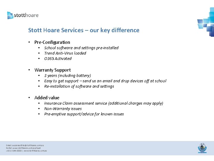 Stott Hoare Services – our key difference • Pre-Configuration • • • School software