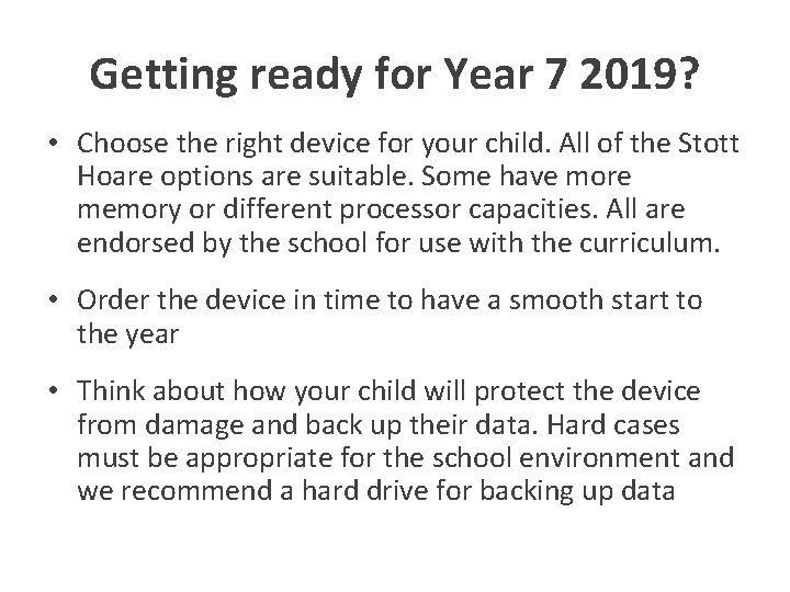 Getting ready for Year 7 2019? • Choose the right device for your child.