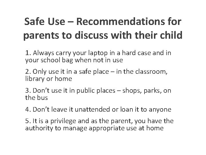 Safe Use – Recommendations for parents to discuss with their child 1. Always carry