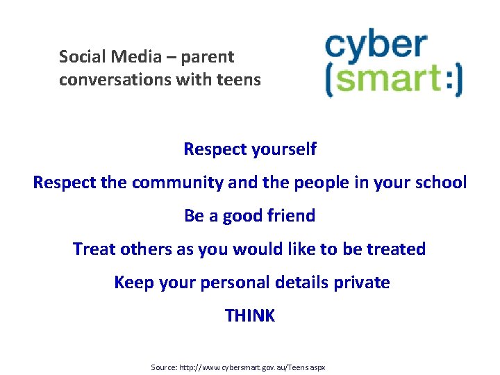 Social Media – parent conversations with teens Respect yourself Respect the community and the