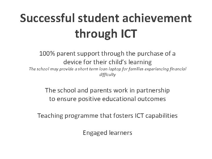 Successful student achievement through ICT 100% parent support through the purchase of a device