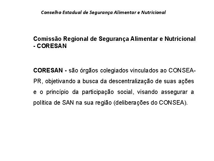 Conselho Estadual de Segurança Alimentar e Nutricional Comissão Regional de Segurança Alimentar e Nutricional