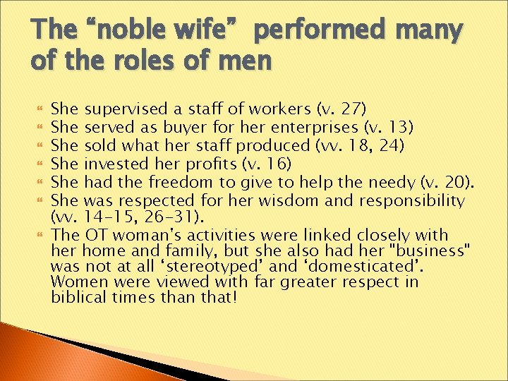 The “noble wife” performed many of the roles of men She supervised a staff