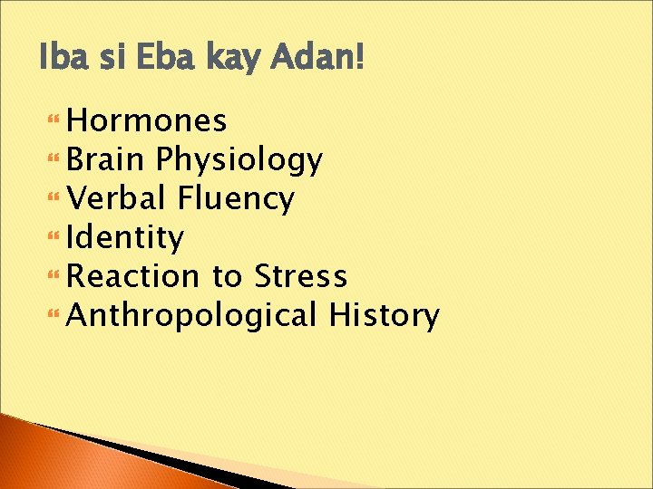 Iba si Eba kay Adan! Hormones Brain Physiology Verbal Fluency Identity Reaction to Stress