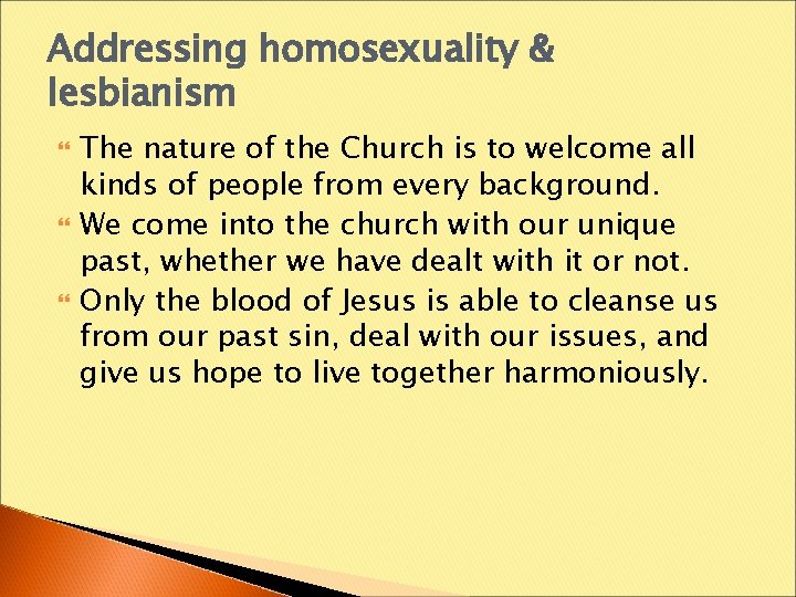 Addressing homosexuality & lesbianism The nature of the Church is to welcome all kinds