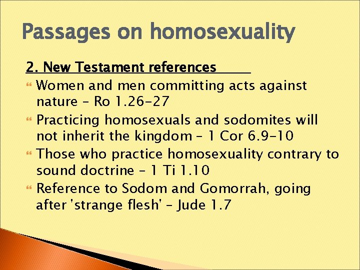 Passages on homosexuality 2. New Testament references Women and men committing acts against nature
