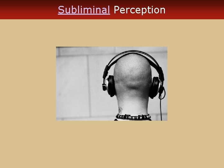 Subliminal Perception 