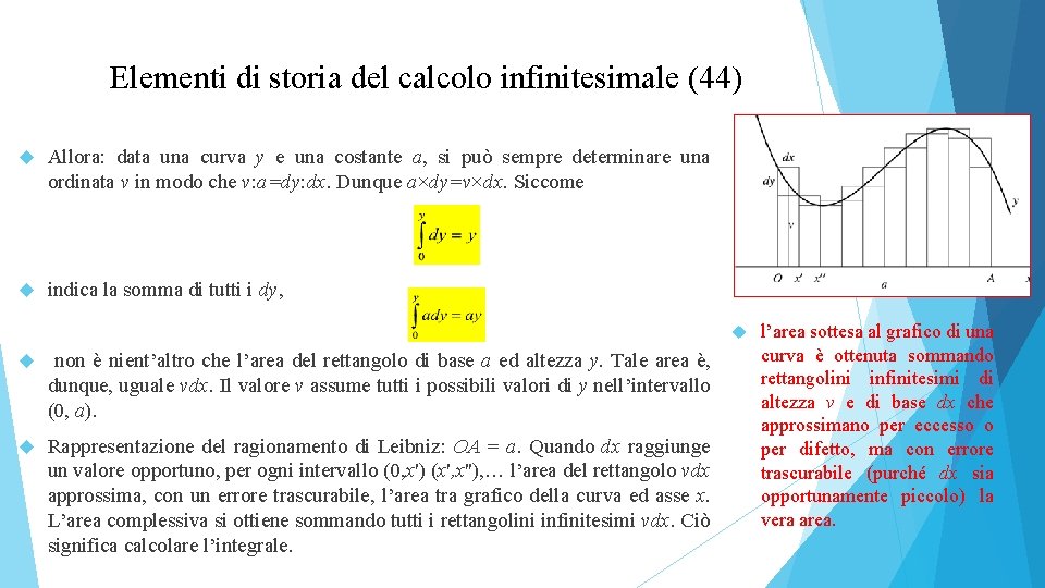 Elementi di storia del calcolo infinitesimale (44) Allora: data una curva y e una