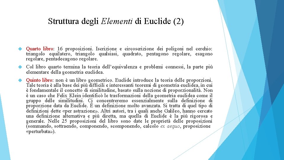 Struttura degli Elementi di Euclide (2) Quarto libro: 16 proposizioni. Iscrizione e circoscrizione dei