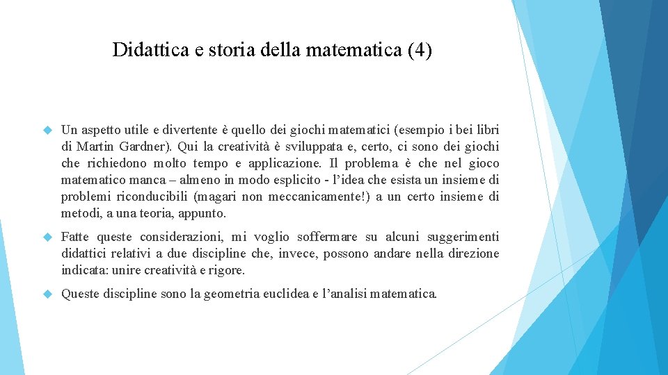 Didattica e storia della matematica (4) Un aspetto utile e divertente è quello dei