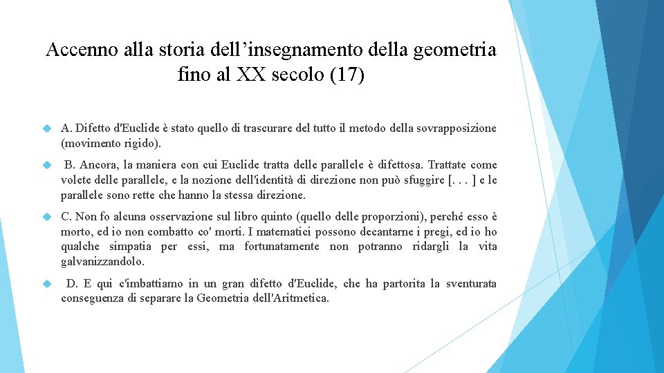 Accenno alla storia dell’insegnamento della geometria fino al XX secolo (17) A. Difetto d'Euclide