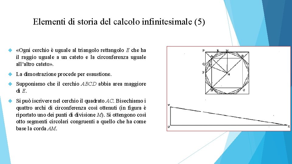 Elementi di storia del calcolo infinitesimale (5) «Ogni cerchio è uguale al triangolo rettangolo