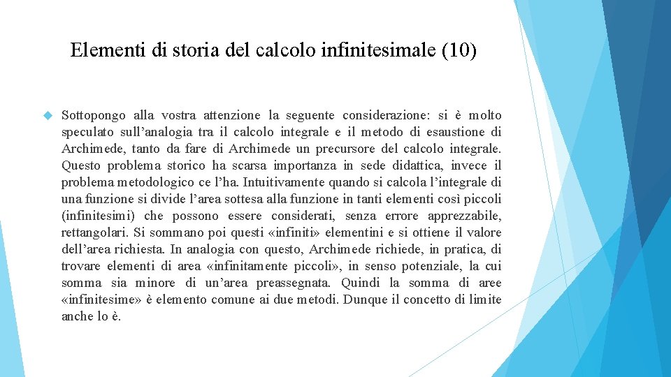 Elementi di storia del calcolo infinitesimale (10) Sottopongo alla vostra attenzione la seguente considerazione: