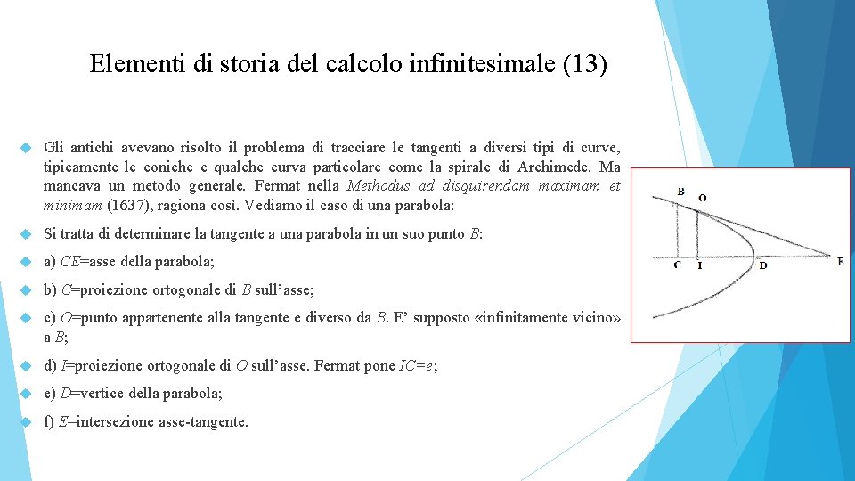 Elementi di storia del calcolo infinitesimale (13) Gli antichi avevano risolto il problema di