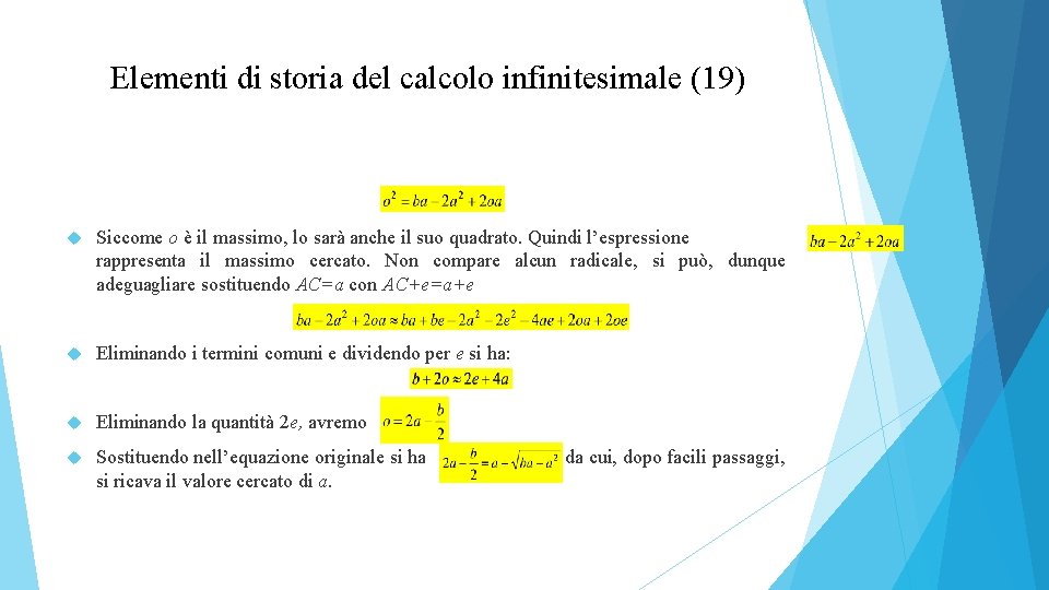 Elementi di storia del calcolo infinitesimale (19) Siccome o è il massimo, lo sarà
