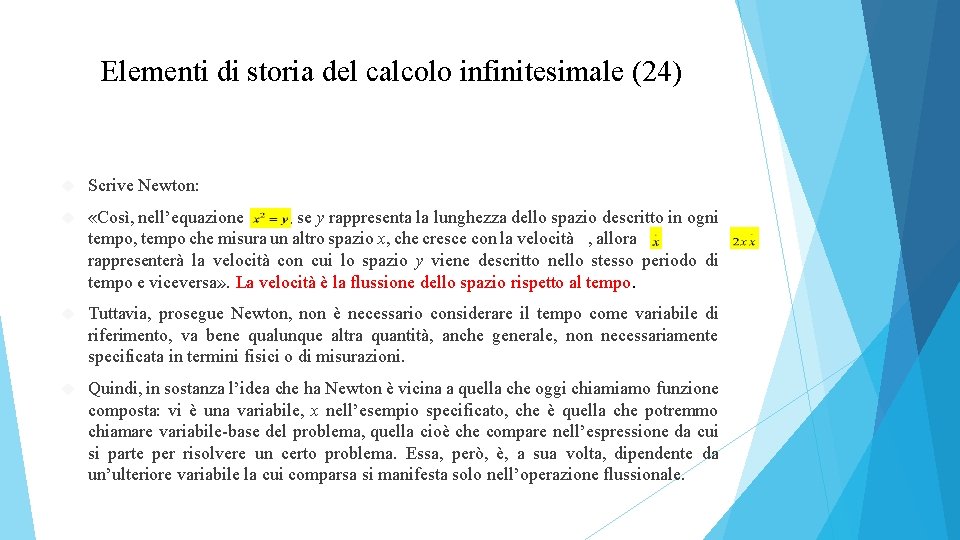 Elementi di storia del calcolo infinitesimale (24) Scrive Newton: «Così, nell’equazione , se y