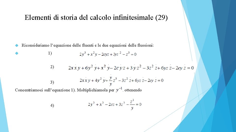 Elementi di storia del calcolo infinitesimale (29) Riconsideriamo l’equazione delle fluenti e le due