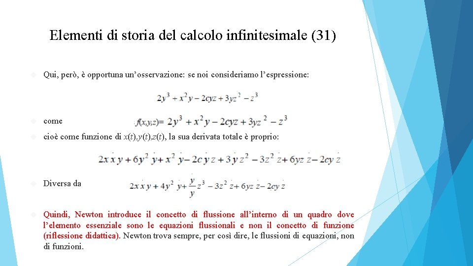 Elementi di storia del calcolo infinitesimale (31) Qui, però, è opportuna un’osservazione: se noi