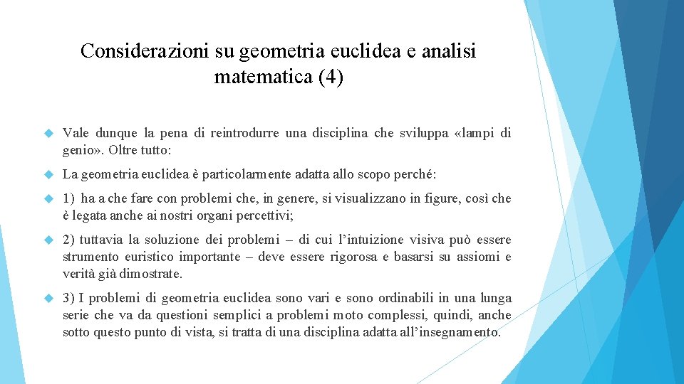 Considerazioni su geometria euclidea e analisi matematica (4) Vale dunque la pena di reintrodurre