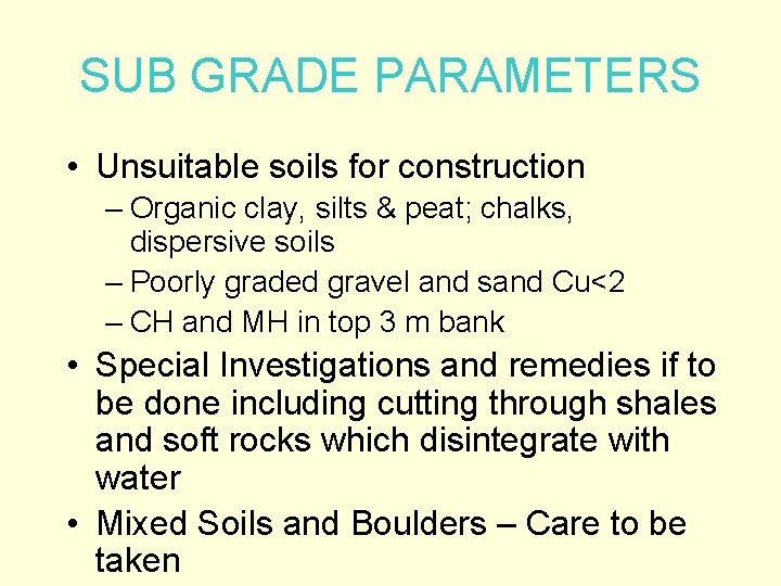 SUB GRADE PARAMETERS • Unsuitable soils for construction – Organic clay, silts & peat;