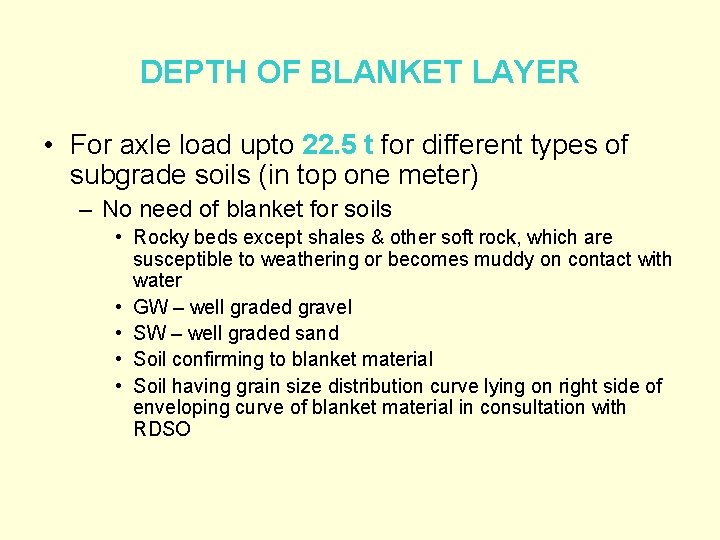 DEPTH OF BLANKET LAYER • For axle load upto 22. 5 t for different
