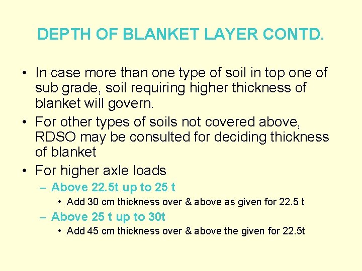 DEPTH OF BLANKET LAYER CONTD. • In case more than one type of soil