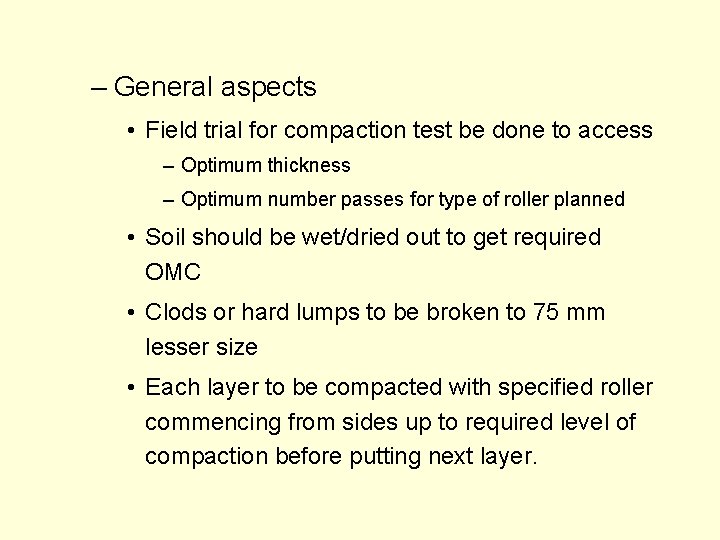 – General aspects • Field trial for compaction test be done to access –