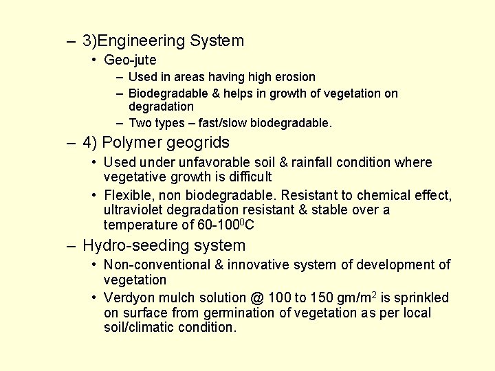 – 3)Engineering System • Geo-jute – Used in areas having high erosion – Biodegradable