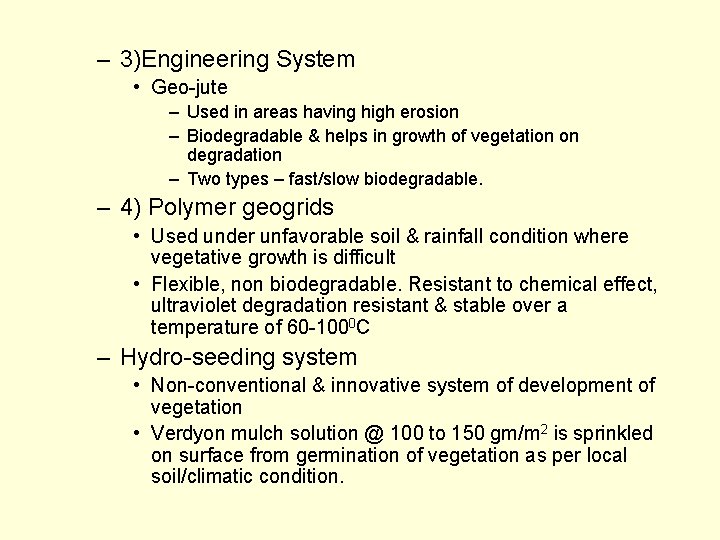 – 3)Engineering System • Geo-jute – Used in areas having high erosion – Biodegradable