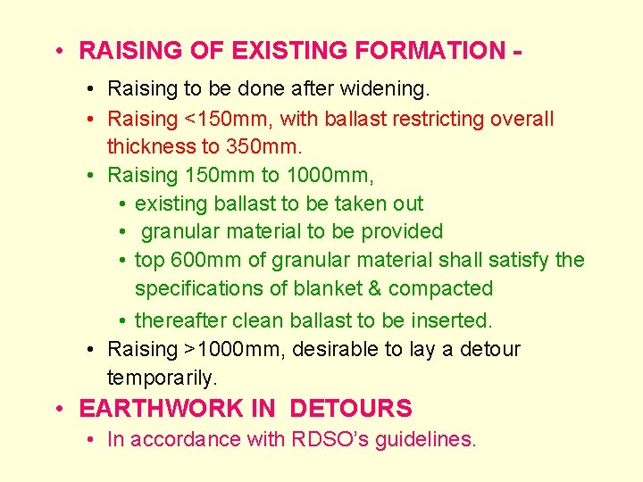  • RAISING OF EXISTING FORMATION • Raising to be done after widening. •