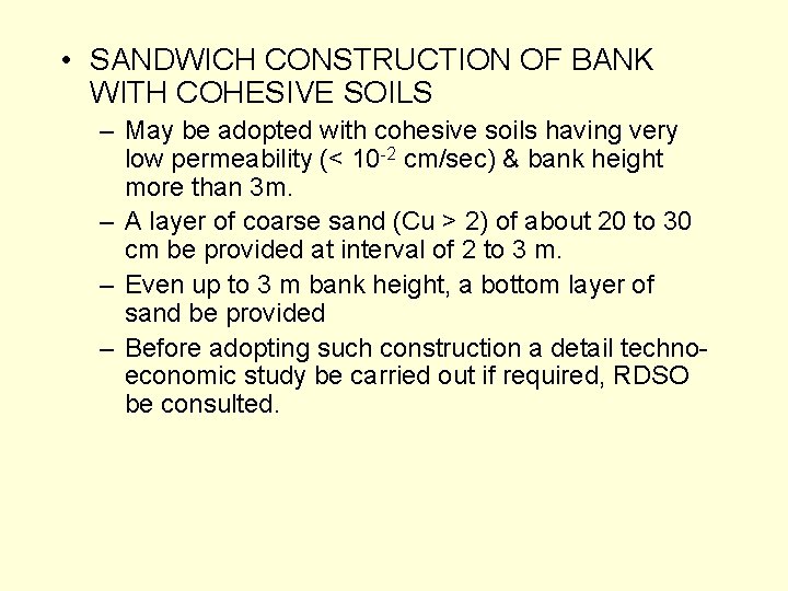  • SANDWICH CONSTRUCTION OF BANK WITH COHESIVE SOILS – May be adopted with