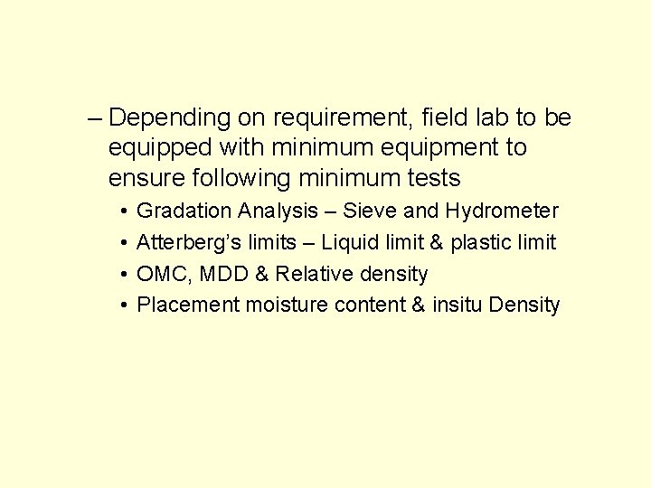 – Depending on requirement, field lab to be equipped with minimum equipment to ensure