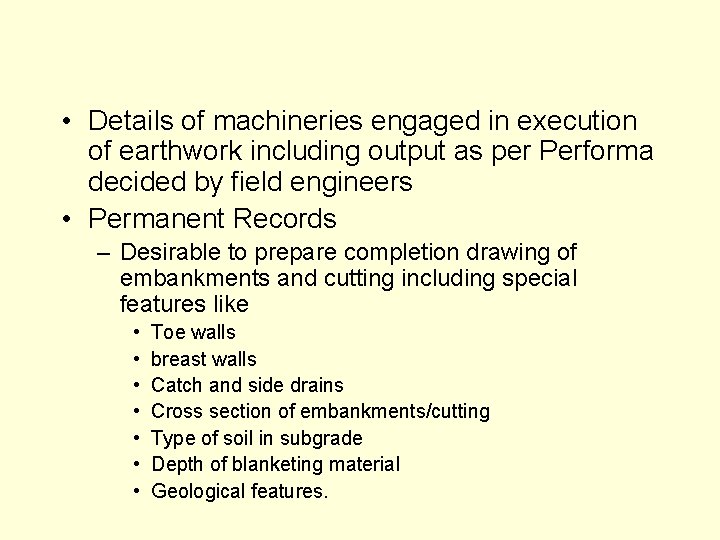  • Details of machineries engaged in execution of earthwork including output as per