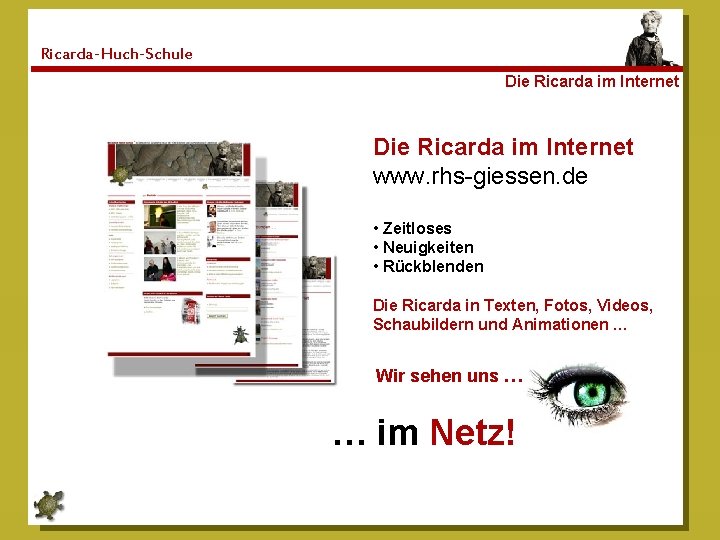 Ricarda-Huch-Schule Die Ricarda im Internet www. rhs-giessen. de • Zeitloses • Neuigkeiten • Rückblenden