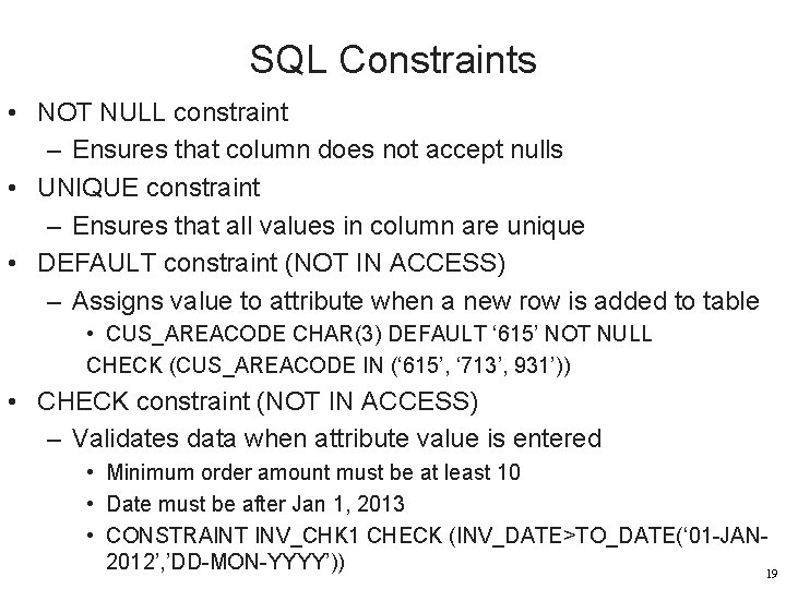 SQL Constraints • NOT NULL constraint – Ensures that column does not accept nulls