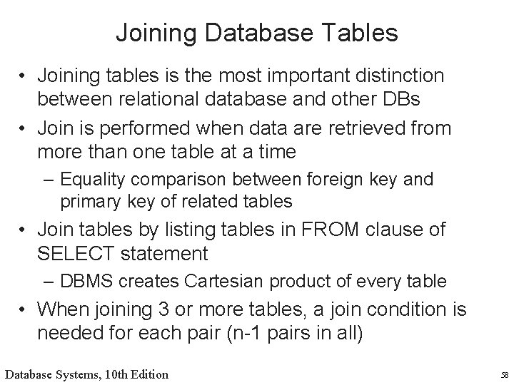 Joining Database Tables • Joining tables is the most important distinction between relational database