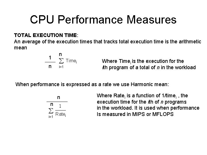 CPU Performance Measures TOTAL EXECUTION TIME: An average of the execution times that tracks