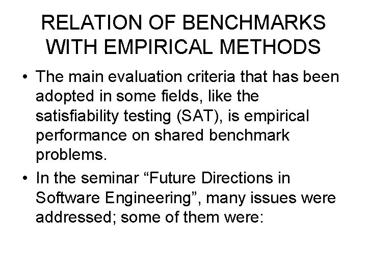 RELATION OF BENCHMARKS WITH EMPIRICAL METHODS • The main evaluation criteria that has been