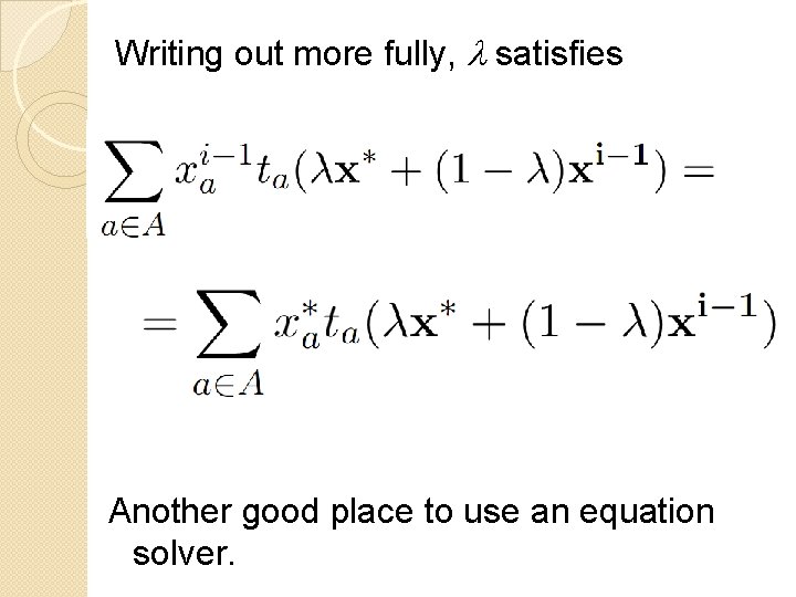 Writing out more fully, l satisfies Another good place to use an equation solver.