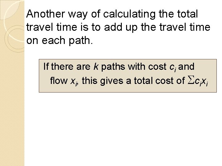 Another way of calculating the total travel time is to add up the travel